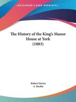The History of the King's Manor House at York (1883)