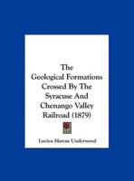 The Geological Formations Crossed by the Syracuse and Chenango Valley Railroad (1879)