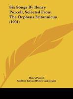 Six Songs by Henry Purcell, Selected from the Orpheus Britannicus (1901)