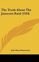 The Truth About The Jameson Raid (1918)