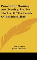 Prayers for Morning and Evening, Etc. For the Use of the Parish of Bradfield (1848)