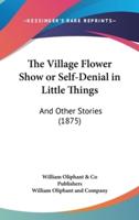The Village Flower Show or Self-Denial in Little Things