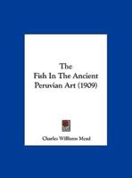 The Fish in the Ancient Peruvian Art (1909)