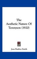 The Aesthetic Nature Of Tennyson (1920)