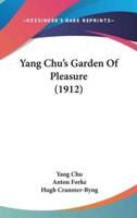 Yang Chu's Garden Of Pleasure (1912)