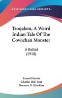 Tsoqalem, A Weird Indian Tale Of The Cowichan Monster