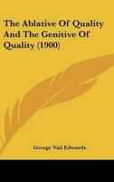 The Ablative Of Quality And The Genitive Of Quality (1900)