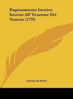 Ragionamento Istorico Intorno All' Eruzione Del Vesuvio (1779)