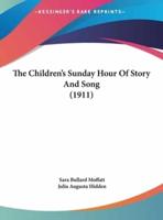 The Children's Sunday Hour Of Story And Song (1911)