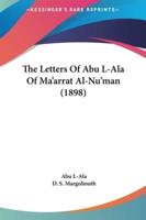 The Letters Of Abu L-Ala Of Ma'arrat Al-Nu'man (1898)