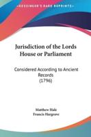 Jurisdiction of the Lords House or Parliament