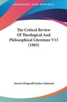 The Critical Review of Theological and Philosophical Literature V13 (1903)