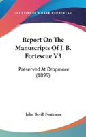 Report on the Manuscripts of J. B. Fortescue V3