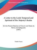 A Letter to the Lords Temporal and Spiritual of Her Majesty's Realm