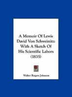 A Memoir of Lewis David Von Schweinitz