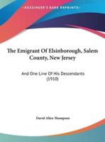 The Emigrant Of Elsinborough, Salem County, New Jersey