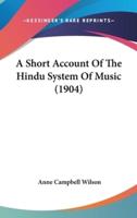 A Short Account Of The Hindu System Of Music (1904)