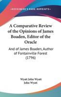 A Comparative Review of the Opinions of James Boaden, Editor of the Oracle