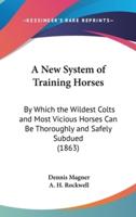 A New System of Training Horses