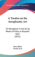A Treatise on the Aeropleustic Art