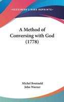 A Method of Conversing With God (1778)