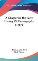 A Chapter In The Early History Of Phonography (1887)