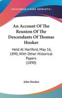 An Account Of The Reunion Of The Descendants Of Thomas Hooker