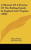 A Memoir of a Portion of the Bolling Family in England and Virginia (1868)