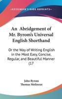 An Abridgement of Mr. Byrom's Universal English Shorthand