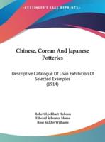 Chinese, Corean And Japanese Potteries