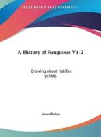 A History of Fungusses V1-2