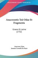 Anacreontis Teii Odae Et Fragmenta