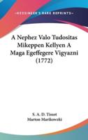 A Nephez Valo Tudositas Mikeppen Kellyen A Maga Egeffegere Vigyazni (1772)