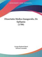 Dissertatio Medica Inauguralis, De Epilepsia (1799)