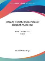 Extracts from the Memoranda of Elizabeth W. Hoopes