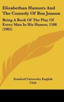 Elizabethan Humors and the Comedy of Ben Jonson