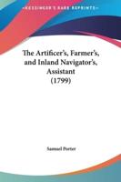 The Artificer's, Farmer's, and Inland Navigator's, Assistant (1799)