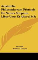 Aristotelis Philosophorum Principis De Natura Stirpium Liber Unus Et Alter (1543)