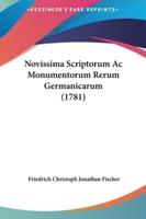 Novissima Scriptorum AC Monumentorum Rerum Germanicarum (1781)