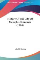 History Of The City Of Memphis Tennessee (1888)