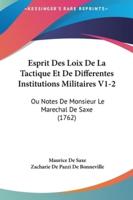 Esprit Des Loix De La Tactique Et De Differentes Institutions Militaires V1-2
