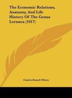 The Economic Relations, Anatomy, and Life History of the Genus Lernaea (1917)