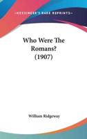 Who Were the Romans? (1907)
