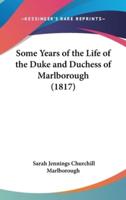 Some Years of the Life of the Duke and Duchess of Marlborough (1817)