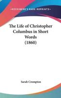 The Life of Christopher Columbus in Short Words (1860)