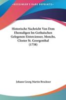 Historische Nachricht Von Dem Ehemaligen Im Gothaischen Gelegenen Eistercienser, Monchs, Closter St. Georgenthal (1758)