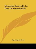 Memorias Ilustres De La Casa De Saxonia (1738)