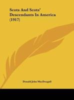 Scots And Scots' Descendants In America (1917)