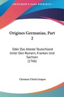 Origines Germaniae, Part 2
