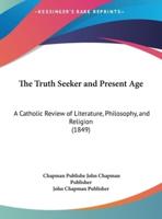 The Truth Seeker and Present Age
